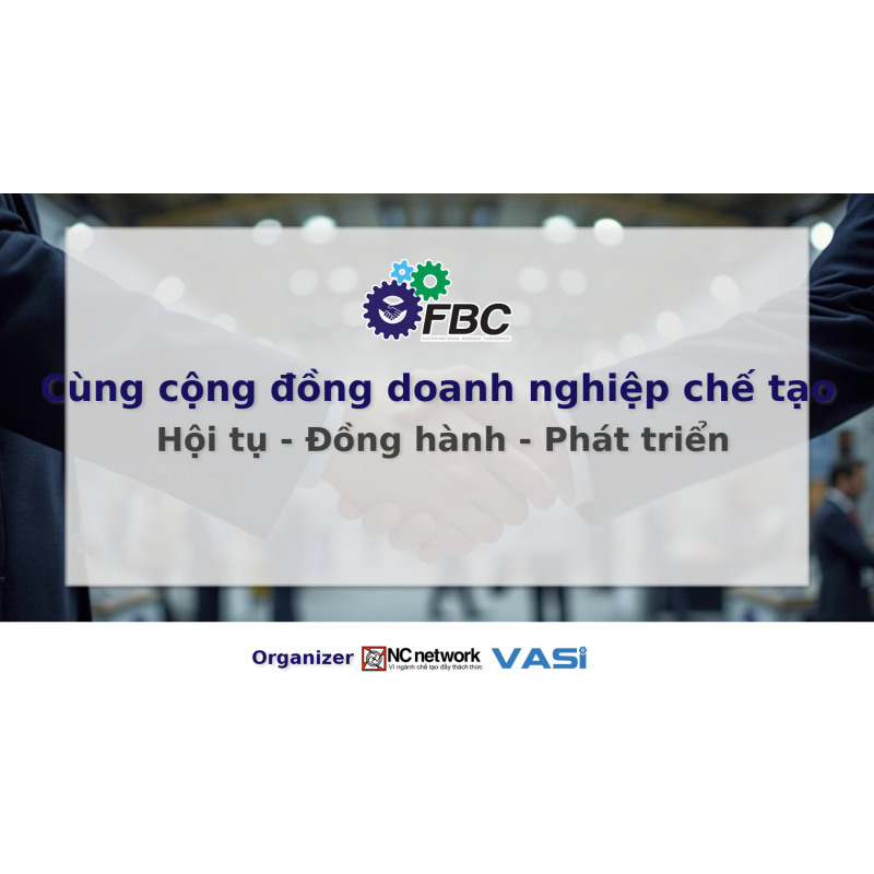 FBC ASEAN – Triển Lãm Giao Thương Quốc Tế Ngành Chế Tạo Hàng Đầu Khu Vực